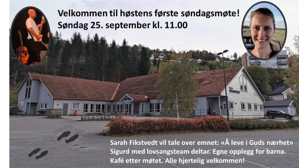 Søndag 25. september kl. 11 starter søndagsmøtene opp igjen. Vi har spennende ting på gang. Bare se.. 1
