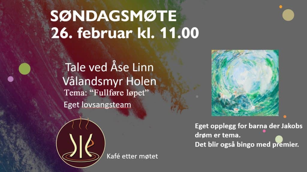 SØNDAGSMØTE 26. FEBRUAR KL. 11.00 1