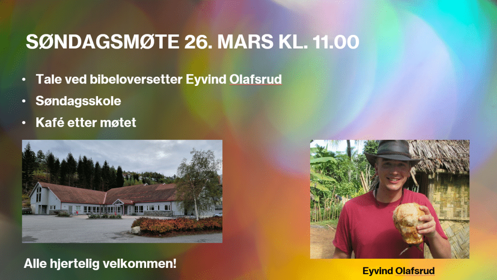 SØNDAGSMØTE 26. MARS KL. 11.00 1