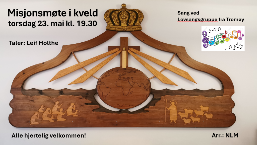 Misjonsmøte i kveld torsdag 23. mai kl. 19.30 1