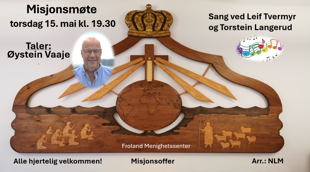 Misjonsmøte med vår egen prest torsdag 15. mai 19.30 1